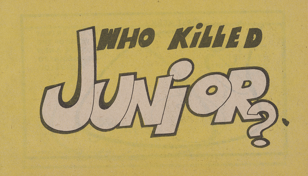 Who Killed Junior?